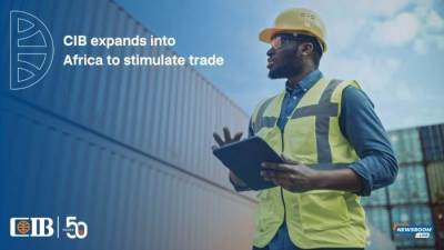 CIB Strengthening Its Role in Africa to Boost Intra-Regional Trade